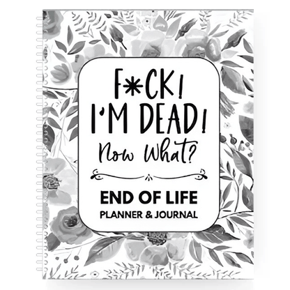 "F*ck I'm Dead! "- End of Life Planner🖤🔥