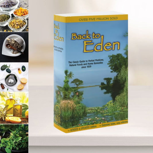 Back to Eden: The Classic Guide to Herbal Medicine, Natural Foods, and Home Remedies Since 1939