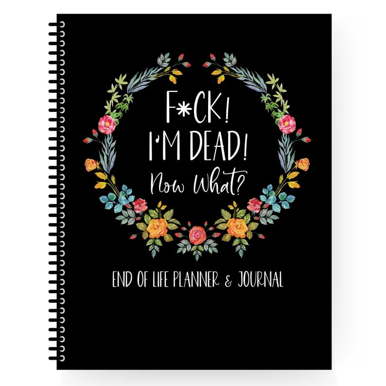 "F*ck I'm Dead! "- End of Life Planner🖤🔥