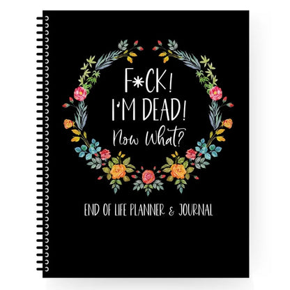"F*ck I'm Dead! "- End of Life Planner🖤🔥